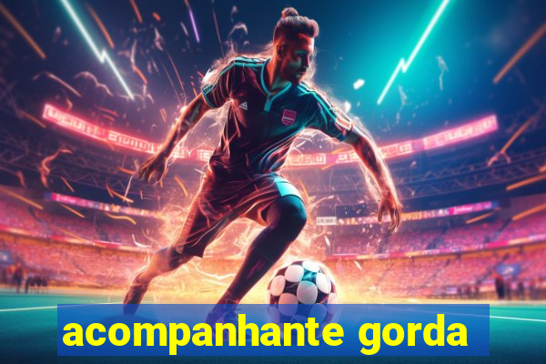 acompanhante gorda